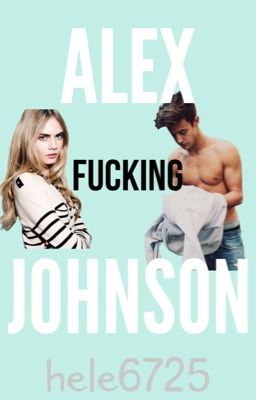 Alex fucking Johnson cover