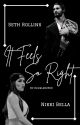 It Feels....So Right | Neth Bellins | #Wattys2017 by DoubleK2569