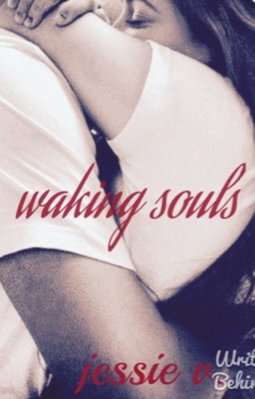 Waking Souls by AlwaysJessie