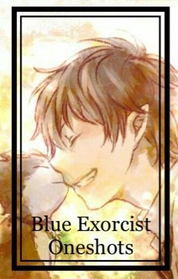 Blue Exorcist Oneshots cover