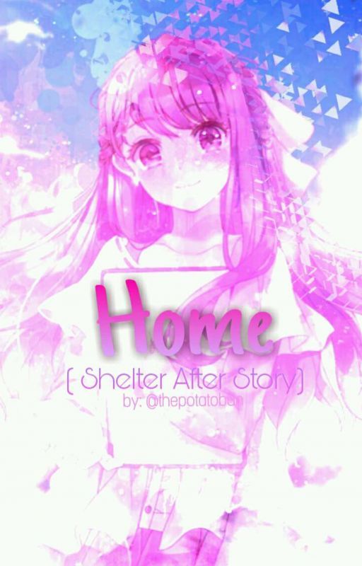 Home (Shelter After Story)  by thepotatobun