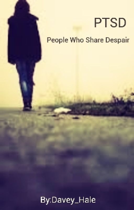 PTSD- People Who Share Despair  by Davey_Hale