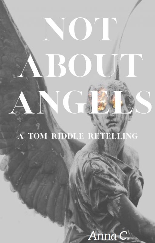 Not About Angels (A Tom Riddle Story) by Princesschess