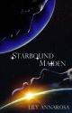 Starbound Maiden [Completed] by LilyAnnarosa