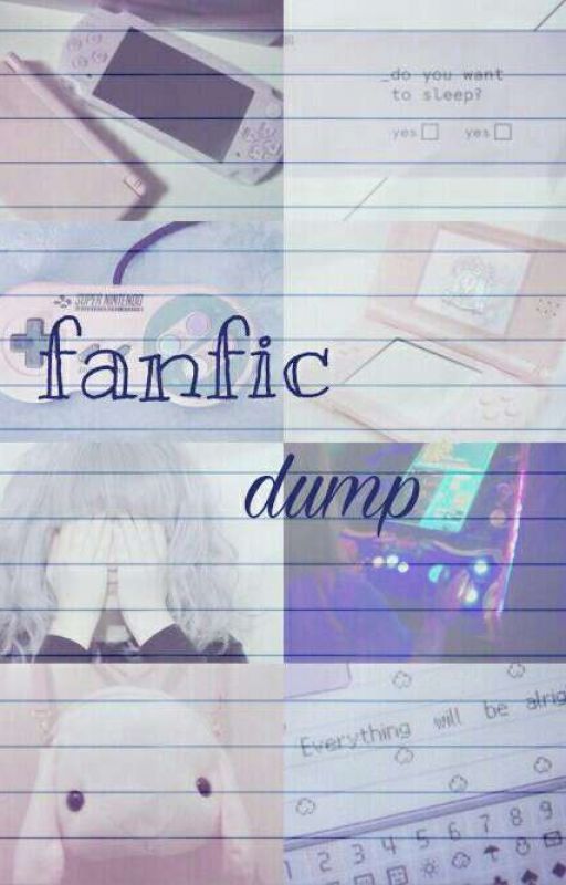 fanfic dump by chiyiiii