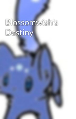 Blossomwish's Destiny by XxSilverdropXx