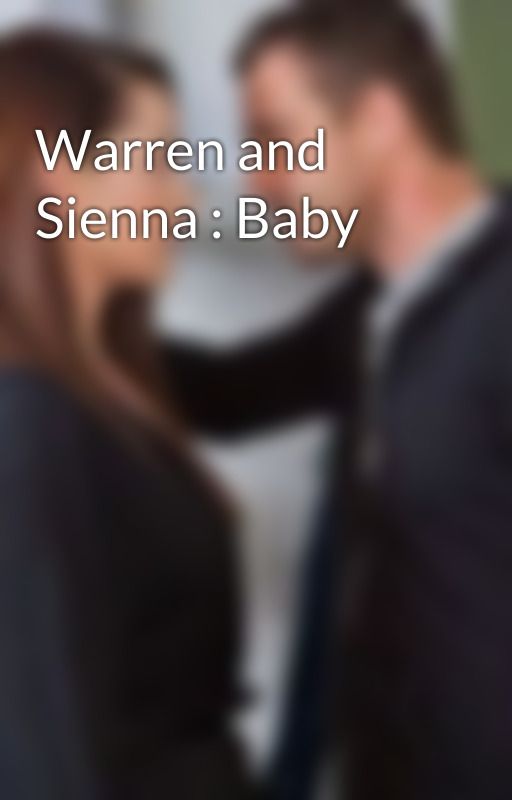 Warren and Sienna : Baby by WarennaLove2017