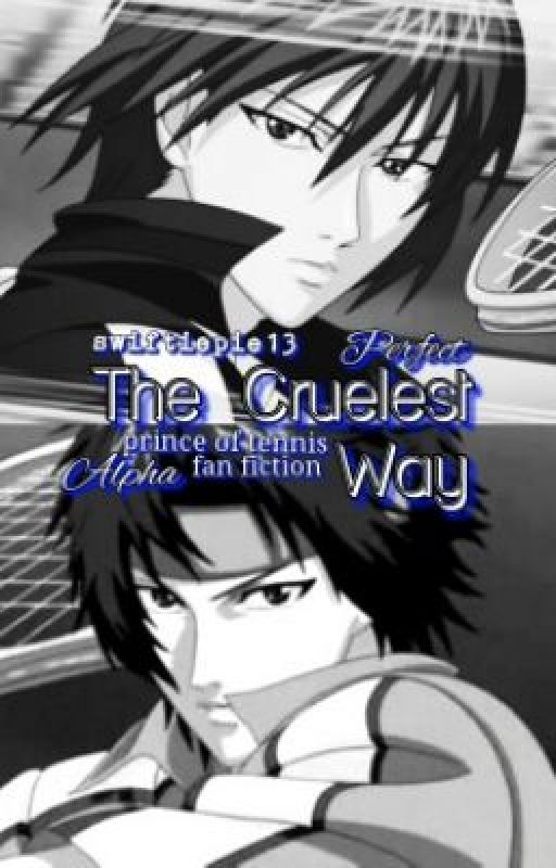 The Cruelest Way (Prince of Tennis Fan Fiction Collection) by dazeknights13