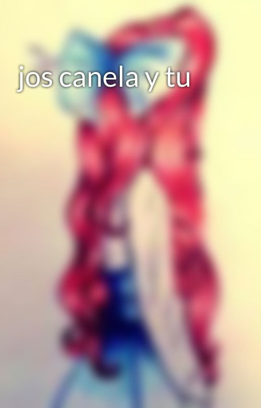 jos canela y tu by FatimaMonserrat885