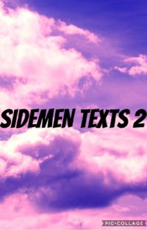 sidemen texts 2 | sidemen & friends by jojismodus4