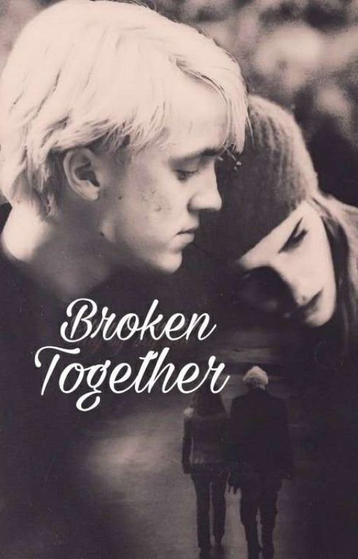 Broken Together (Dramione) by mudblood_and_proud9