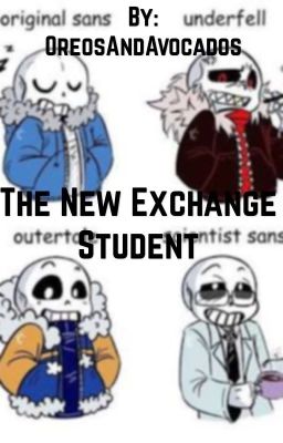 The New Exchange Student (AU Sans x Reader) cover