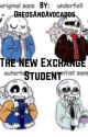 The New Exchange Student (AU Sans x Reader) by OreosAndAvocados