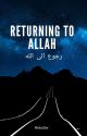 RETURNING TO ALLAH....رجوع الی اللہ ✔ by MisbaDar