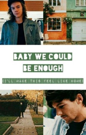 baby we could be enough (i'll make this feel like home) by twoghost