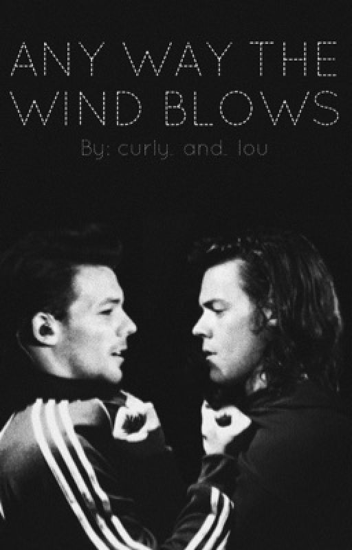 Any Way the Wind Blows by curly_and_lou