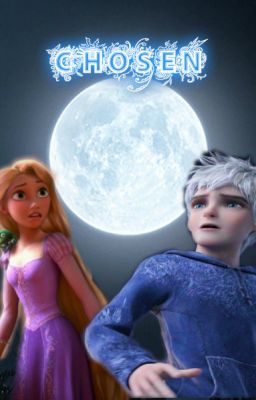 Chosen [JackxRapunzel fanfiction] cover