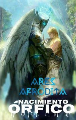 Ares & Afrodita: Nacimiento Órfico cover