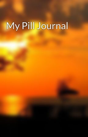 My Pill Journal by Youngthuggercb