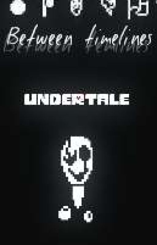 undertale: between timelines by photomonkeytoy