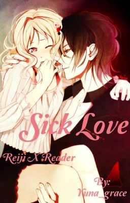 Sick love Reiji x Reader cover