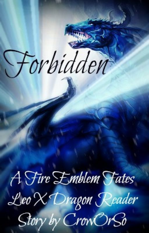 Forbidden (Fire Emblem Fates Leo X Dragon! Reader Story) by CrowOrSo