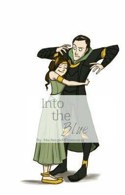 Into The Blue {A Loki Fanfiction} cover