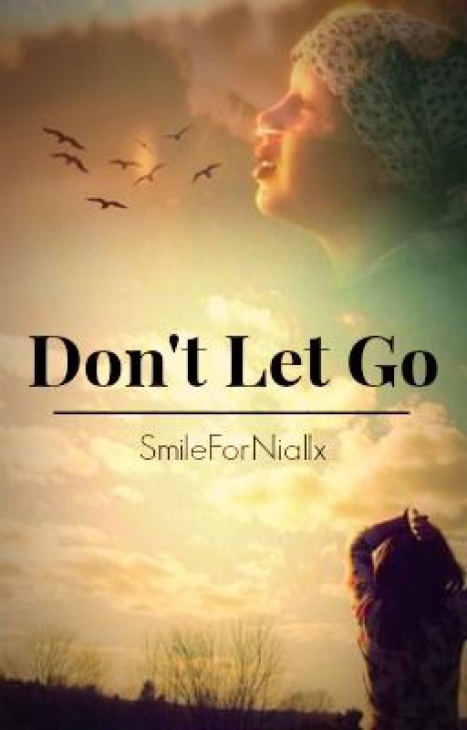 Don't Let Go || Liam Payne by SmileForNiallx