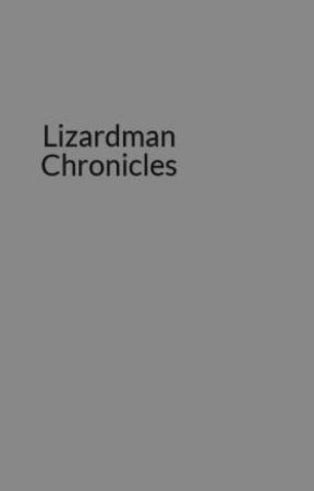 Lizardman Chronicles by MichaelWilliams455