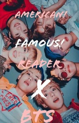 American! Famous! Reader X BTS cover