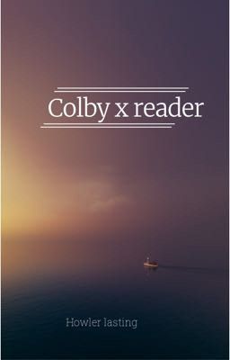 Colby X Reader one shot  cover