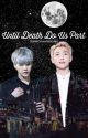 Until Death Do Us Part - k.nj by RealKimNamjoon