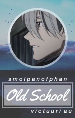 Old School // Victuuri Au cover