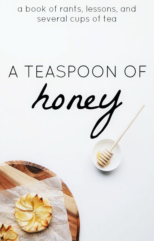 a teaspoon of honey by ladyhoneysuckle