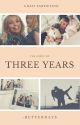 Three Years by -betterdays