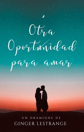 OTRA OPORTUNIDAD PARA AMAR by GinLestrange