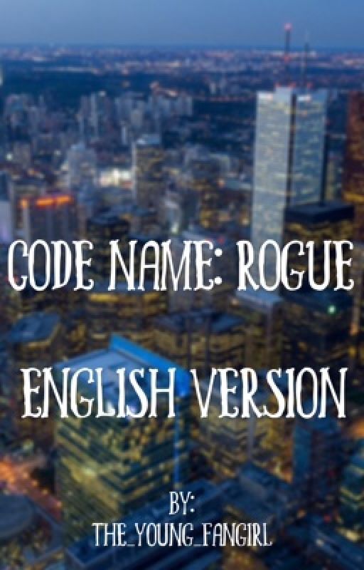 Code name: Rogue (english version) by Smolcaffeineaddict