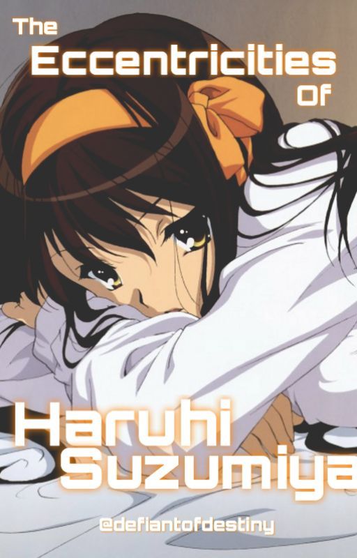 The Eccentricities of Haruhi Suzumiya by DefiantofDestiny