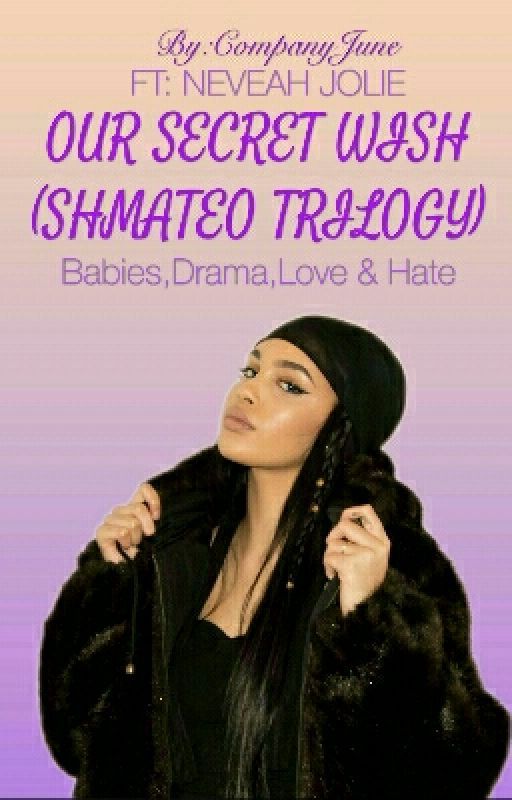 Our Secret Wish (Shmateo Trilogy) *COMPLETED* by AnjaKay