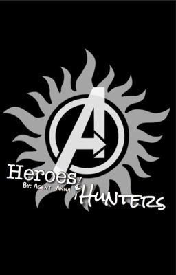 Heroes & Hunters || Avengers & Supernatural Crossover cover