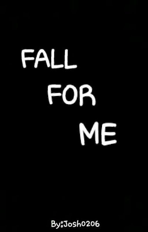 Fall For Me (On-going) by RilakkumaQueen_12