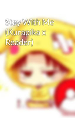 Stay With Me (Kurapika x Reader) cover