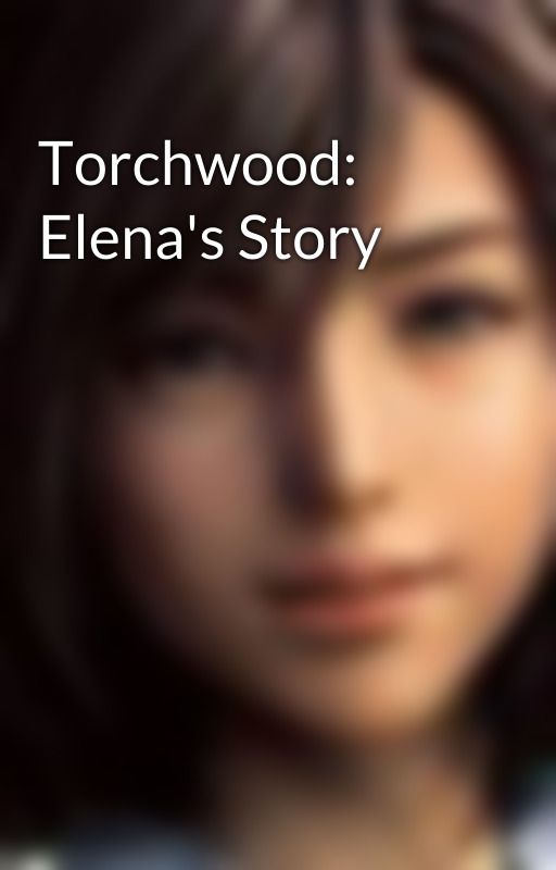 Torchwood: Elena's Story by prudencejohanna