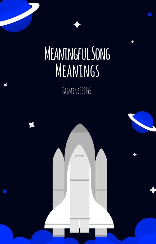 Meaningful Song Meanings by Jasmine969946