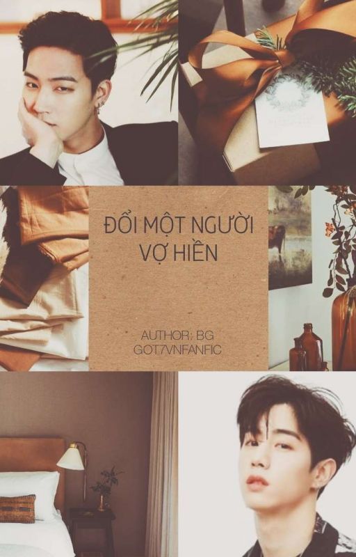 [EDIT][Long-fic][Bmark] ĐỔI MỘT NGƯỜI VỢ HIỀN (HOÀN) by GOT7FanficVN