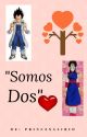 "Somos dos" by PrincesaLirio