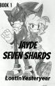 Jayde and the Seven Shards [1] by LostInYesteryear