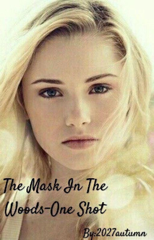 The Mask In The Woods-One Shot- Sang Sorenson by 2027autumn