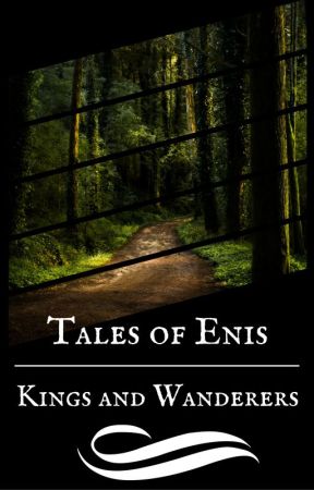 Tales of Enis: Kings and Wanderers - Part 2: Kings by haredrier