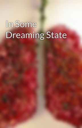 In Some Dreaming State by euphoric_dreams